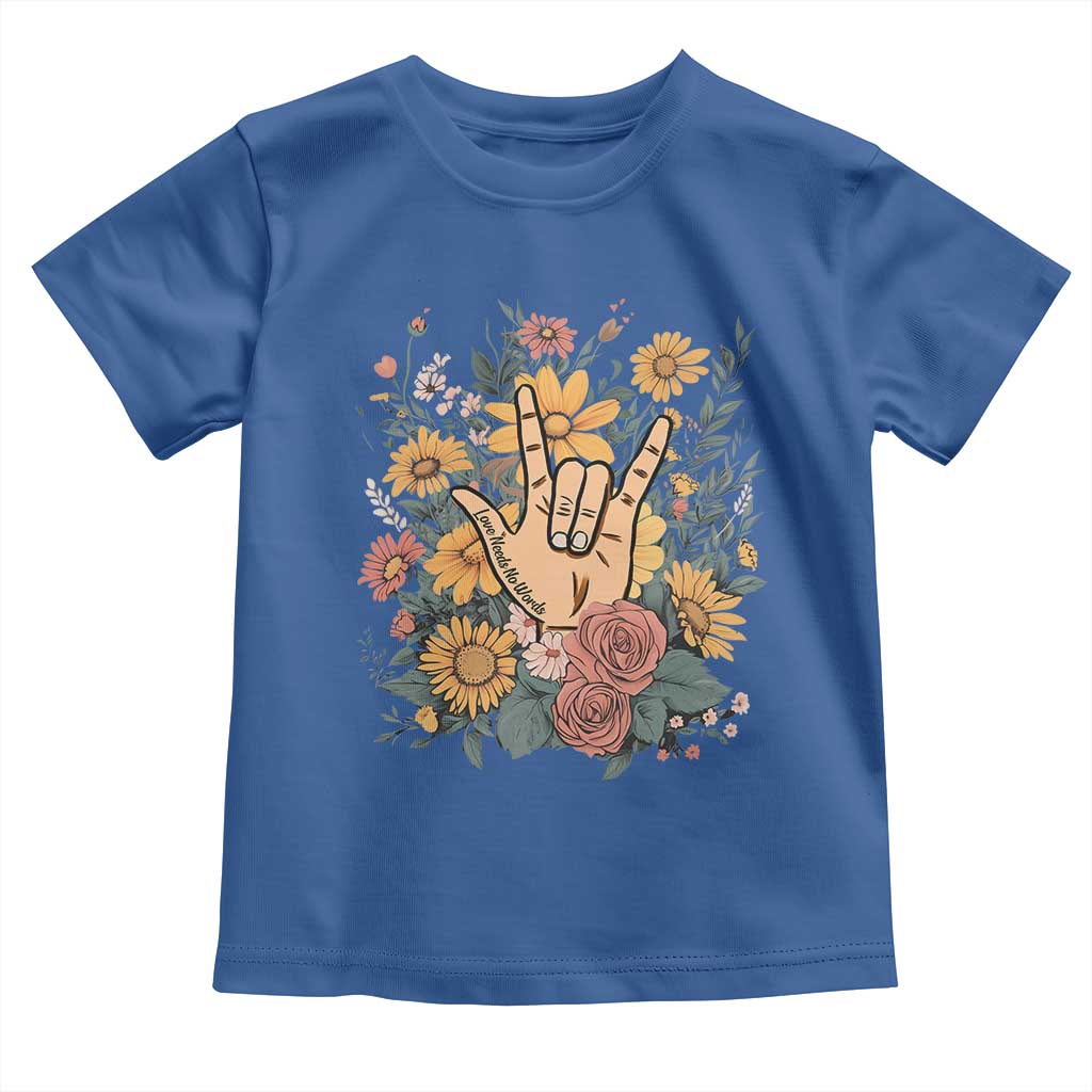 Special Education Toddler T Shirt Sign Language ASL Love Needs No Words TS02 Royal Blue Print Your Wear