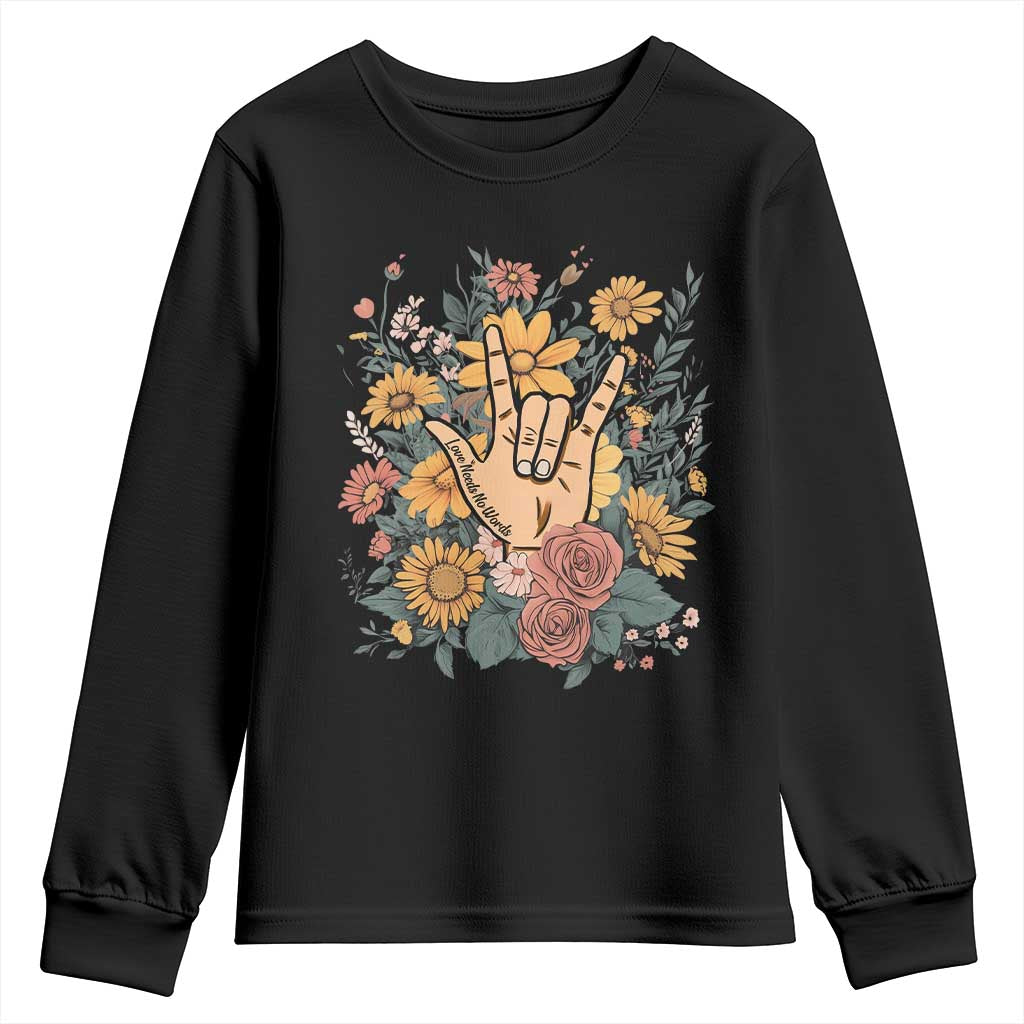 Special Education Youth Sweatshirt Sign Language ASL Love Needs No Words TS02 Black Print Your Wear