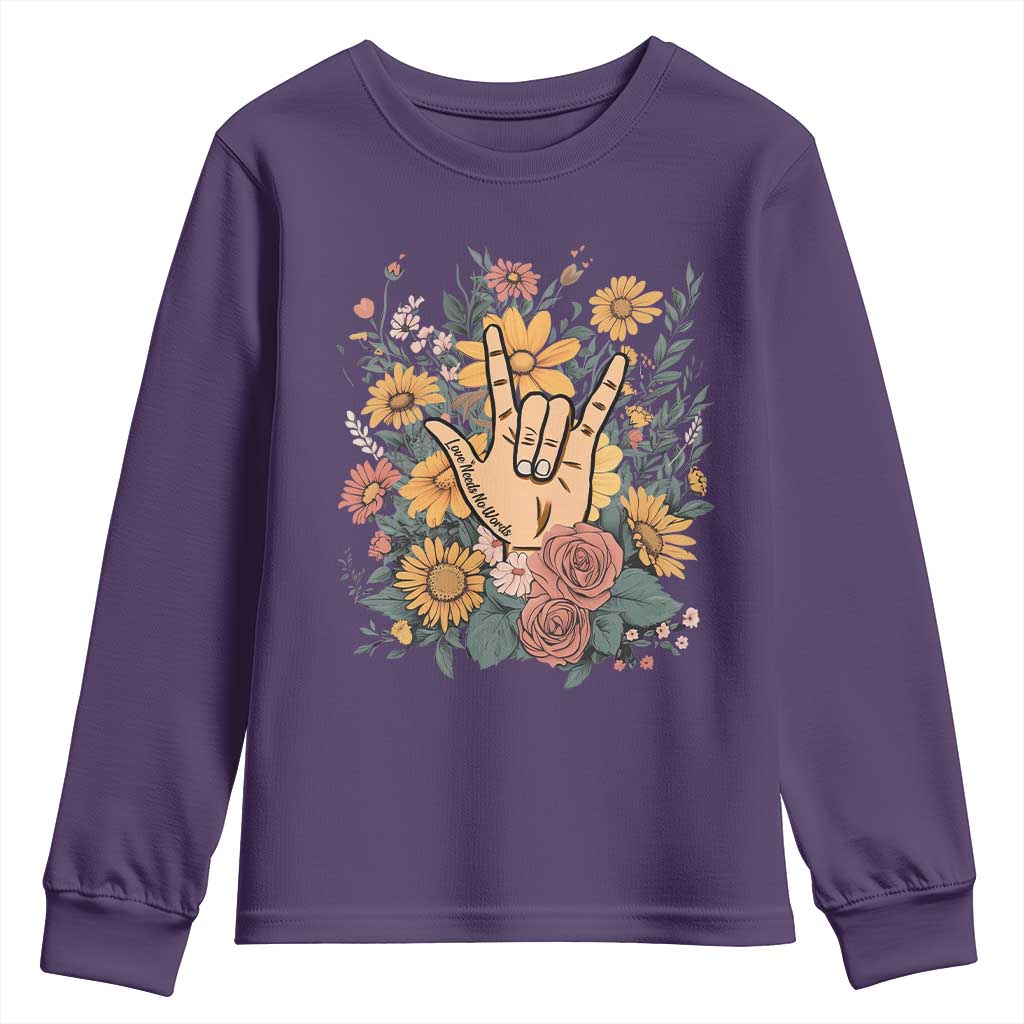 Special Education Youth Sweatshirt Sign Language ASL Love Needs No Words TS02 Purple Print Your Wear