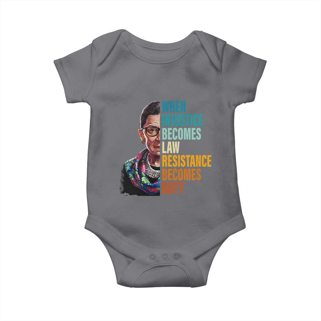 Inspirational RBG Baby Onesie When Injustice Becomes Law Resistance Becomes Duty TS02 Charcoal Print Your Wear