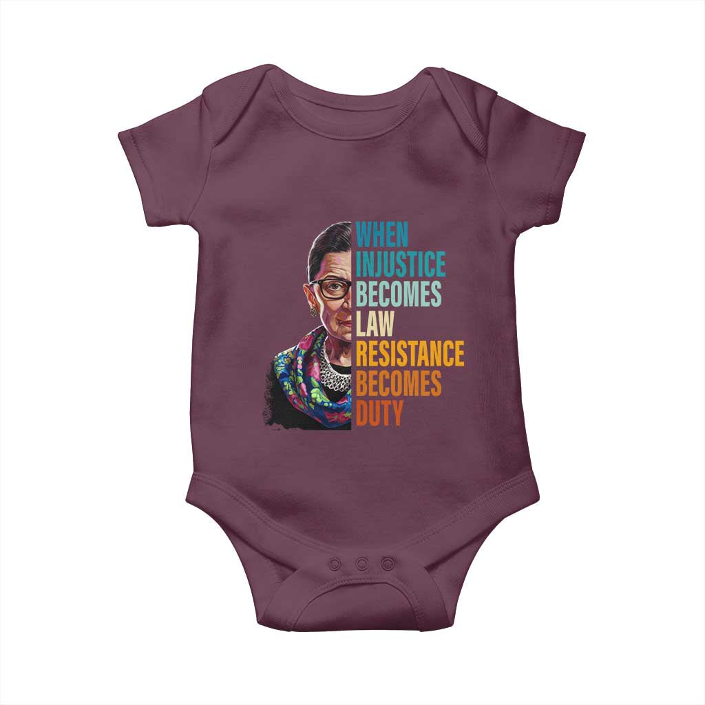 Inspirational RBG Baby Onesie When Injustice Becomes Law Resistance Becomes Duty TS02 Maroon Print Your Wear