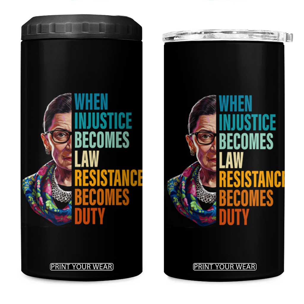 Inspirational RBG 4 in 1 Can Cooler Tumbler When Injustice Becomes Law Resistance Becomes Duty TS02 One Size: 16 oz Black Print Your Wear