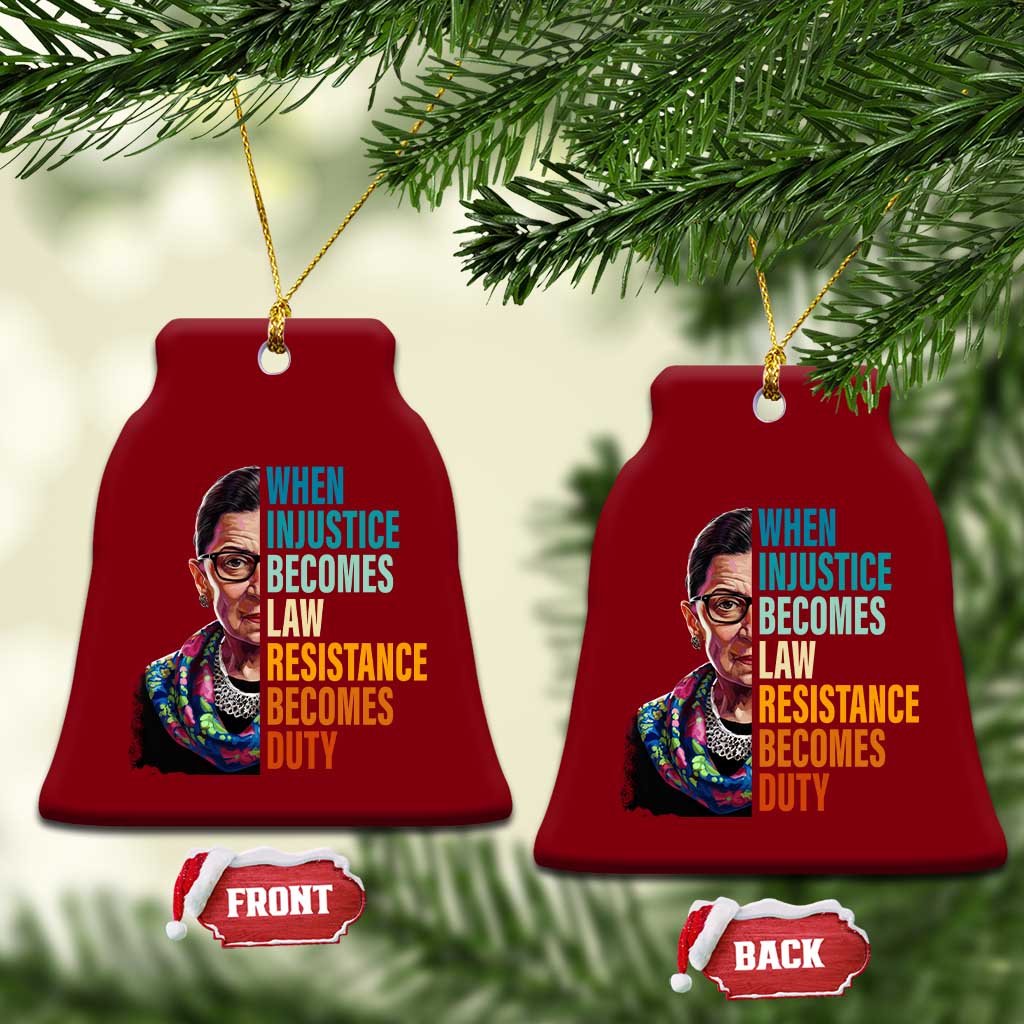 Inspirational RBG Ceramic Ornament When Injustice Becomes Law Resistance Becomes Duty TS02 Print Your Wear