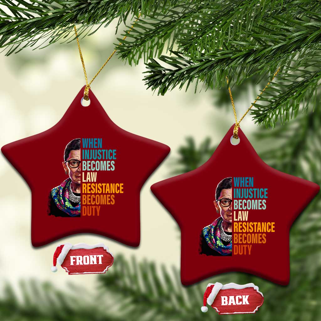 Inspirational RBG Ceramic Ornament When Injustice Becomes Law Resistance Becomes Duty TS02 Print Your Wear