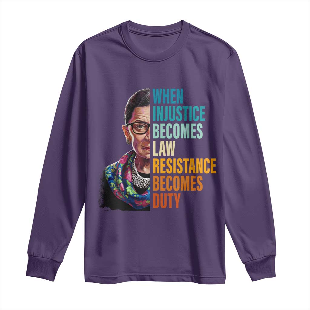 Inspirational RBG Long Sleeve Shirt When Injustice Becomes Law Resistance Becomes Duty TS02 Purple Print Your Wear