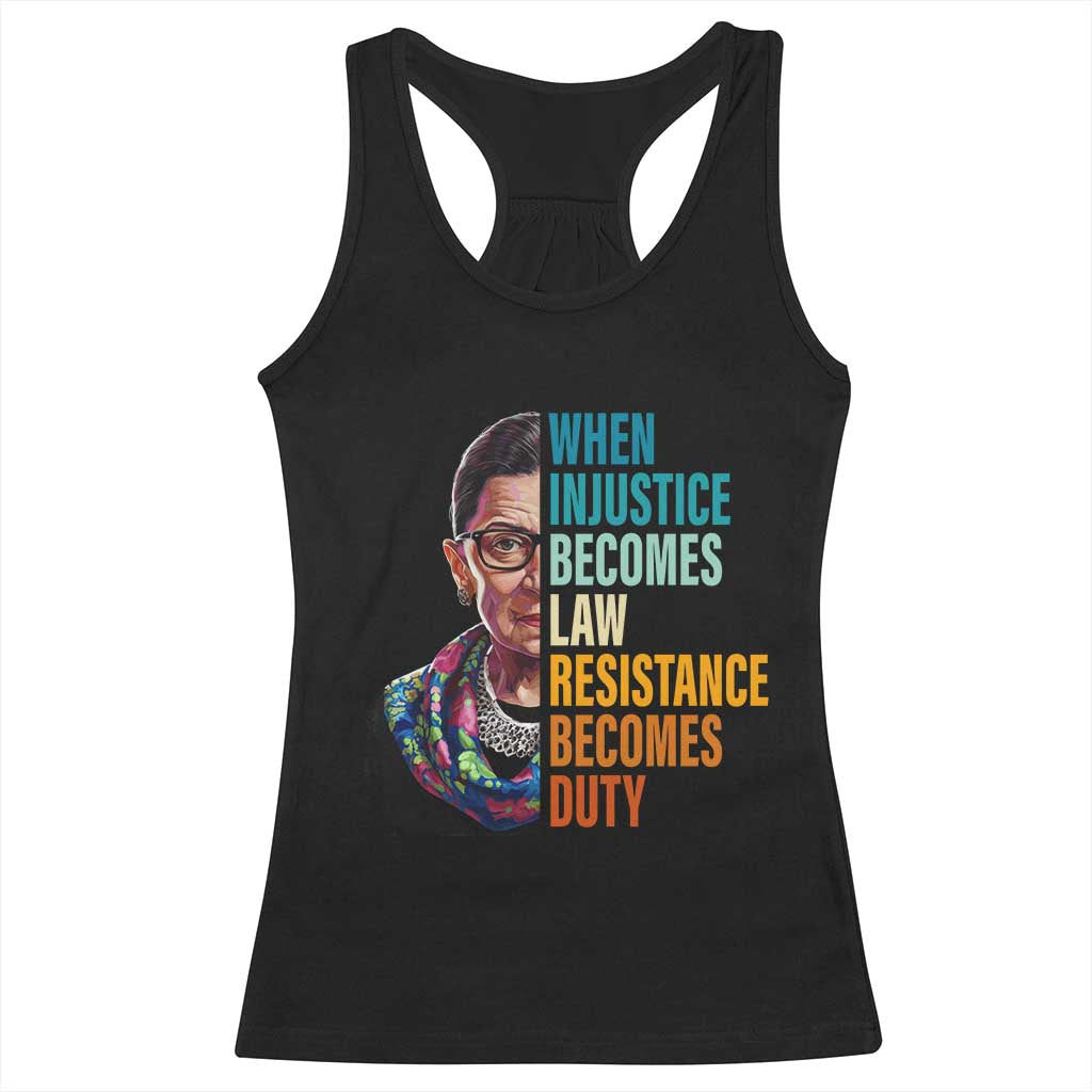 Inspirational RBG Racerback Tank Top When Injustice Becomes Law Resistance Becomes Duty TS02 Black Print Your Wear