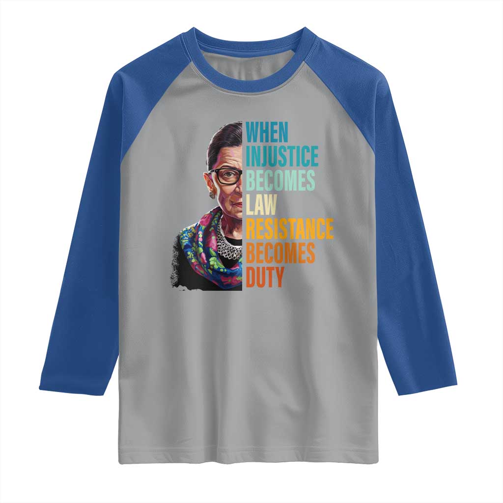 Inspirational RBG Raglan Shirt When Injustice Becomes Law Resistance Becomes Duty TS02 Sport Gray Royal Print Your Wear