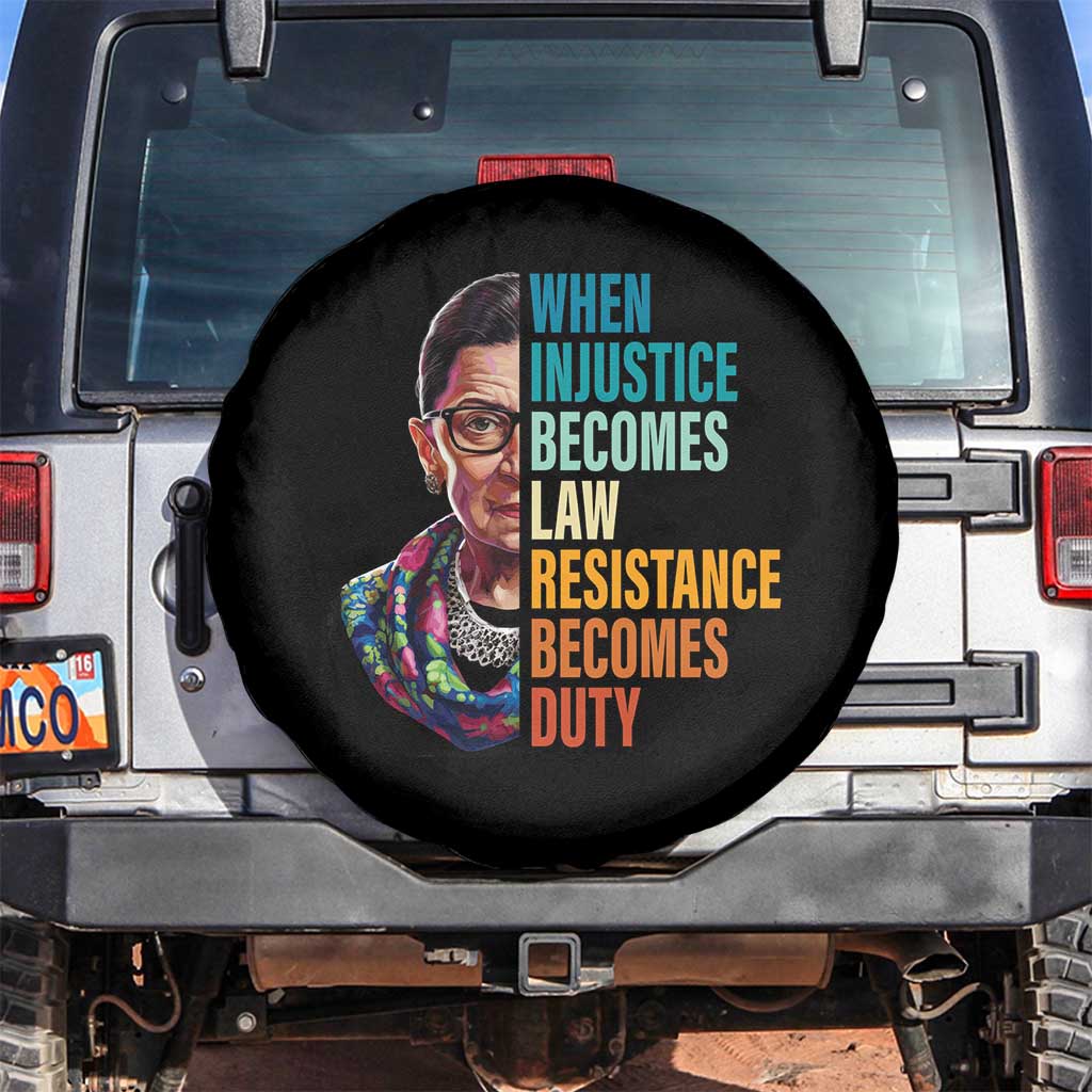 Inspirational RBG Spare Tire Cover When Injustice Becomes Law Resistance Becomes Duty TS02 No hole Black Print Your Wear