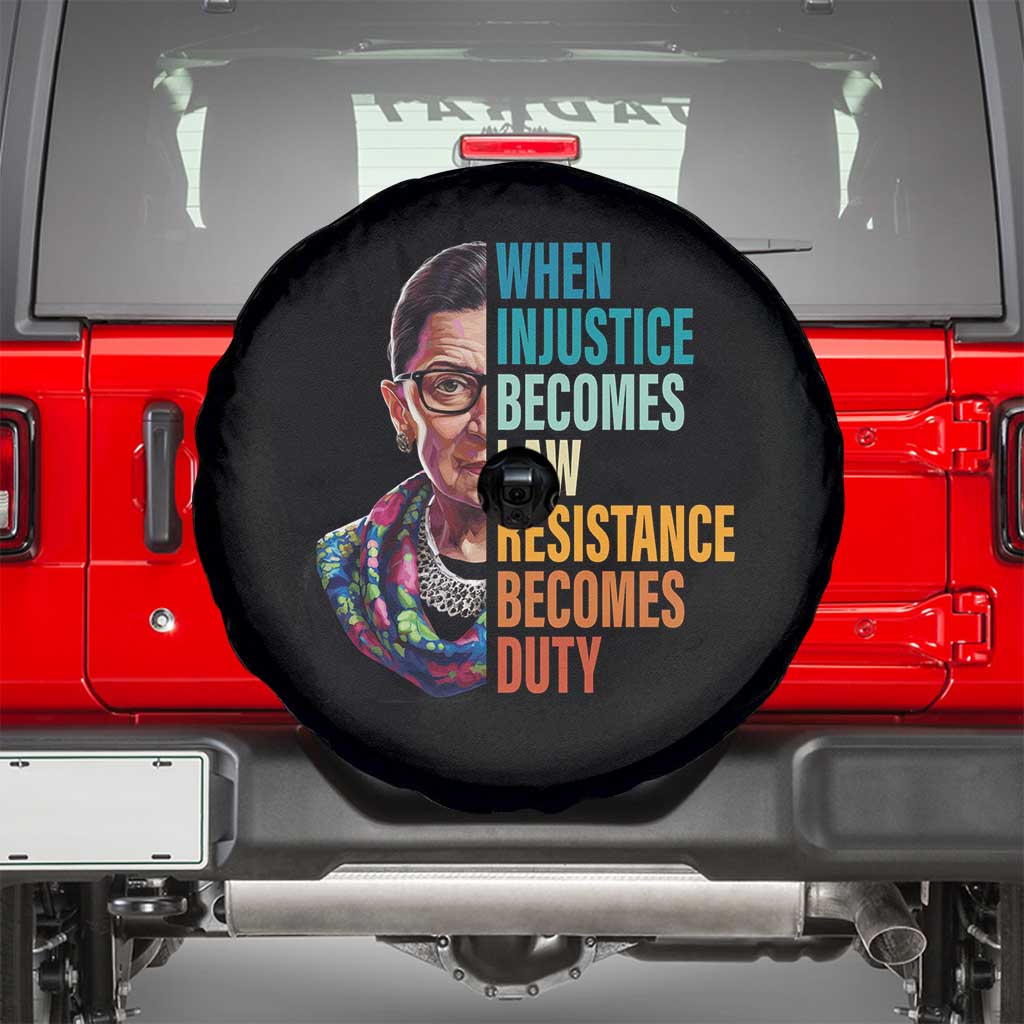 Inspirational RBG Spare Tire Cover When Injustice Becomes Law Resistance Becomes Duty TS02 Black Print Your Wear