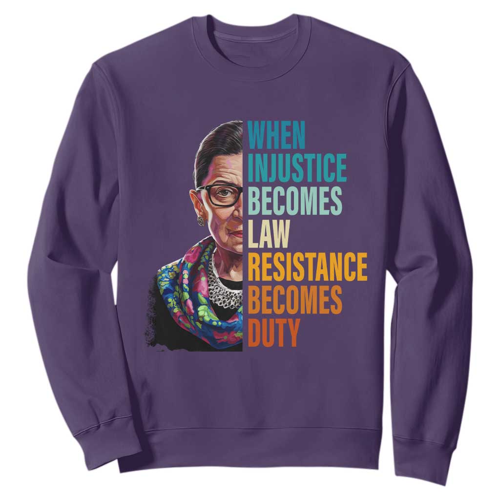 Inspirational RBG Sweatshirt When Injustice Becomes Law Resistance Becomes Duty TS02 Purple Print Your Wear