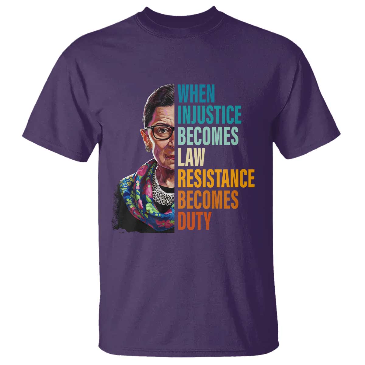 Inspirational RBG T Shirt When Injustice Becomes Law Resistance Becomes Duty TS02 Purple Print Your Wear