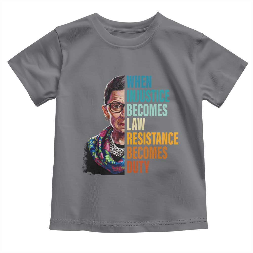 Inspirational RBG Toddler T Shirt When Injustice Becomes Law Resistance Becomes Duty TS02 Charcoal Print Your Wear