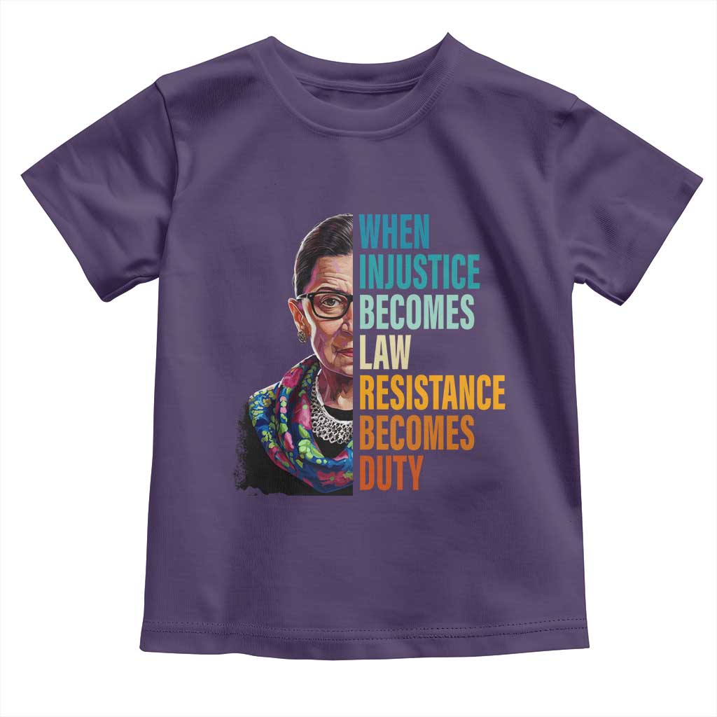 Inspirational RBG Toddler T Shirt When Injustice Becomes Law Resistance Becomes Duty TS02 Purple Print Your Wear