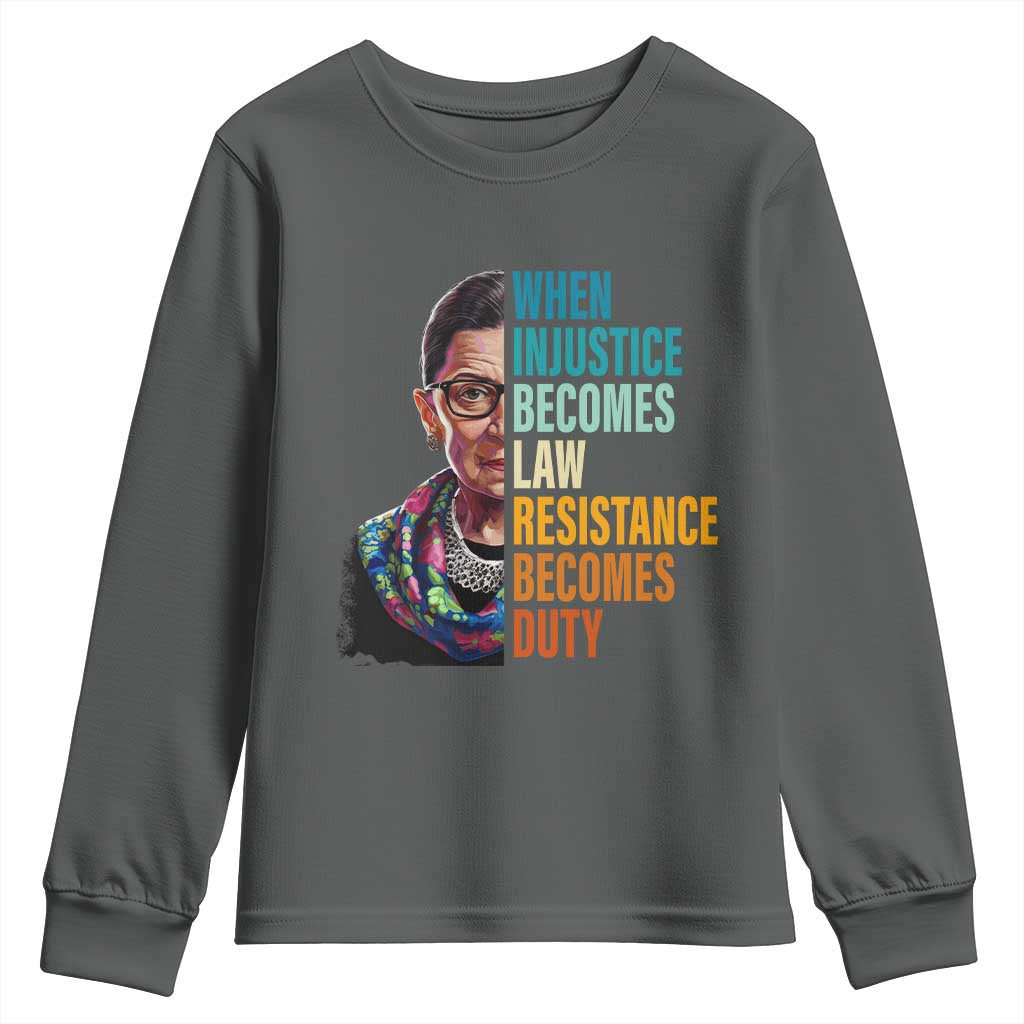 Inspirational RBG Youth Sweatshirt When Injustice Becomes Law Resistance Becomes Duty TS02 Dark Heather Print Your Wear