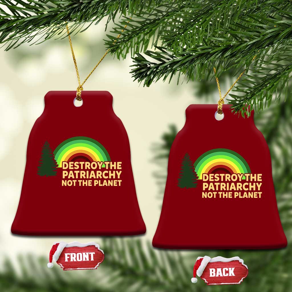 Feminist Ceramic Ornament Destroy The Patriarchy Not The Planet Feminism TS02 Print Your Wear