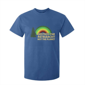Feminist T Shirt For Kid Destroy The Patriarchy Not The Planet Feminism TS02 Royal Blue Print Your Wear