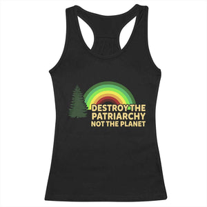 Feminist Racerback Tank Top Destroy The Patriarchy Not The Planet Feminism TS02 Black Print Your Wear