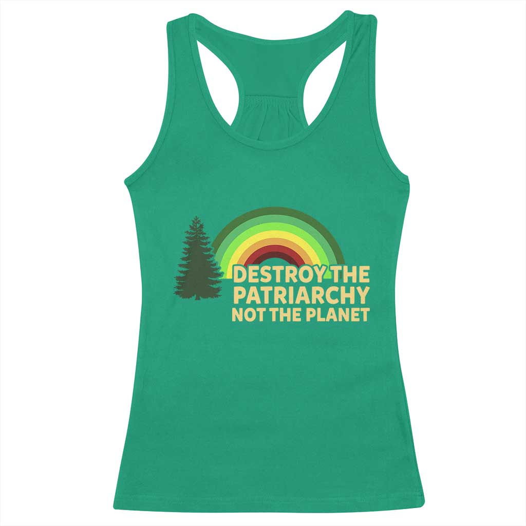 Feminist Racerback Tank Top Destroy The Patriarchy Not The Planet Feminism TS02 Irish Green Print Your Wear