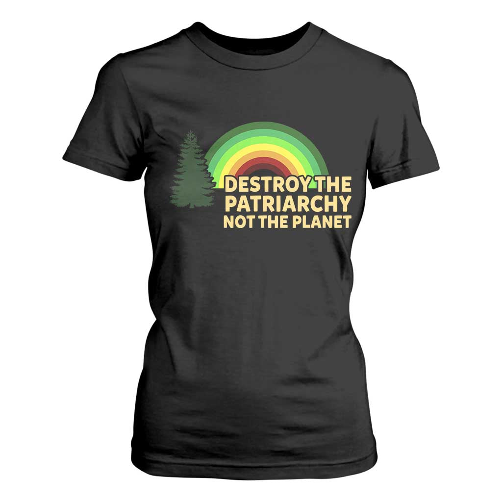 Feminist T Shirt For Women Destroy The Patriarchy Not The Planet Feminism TS02 Black Print Your Wear