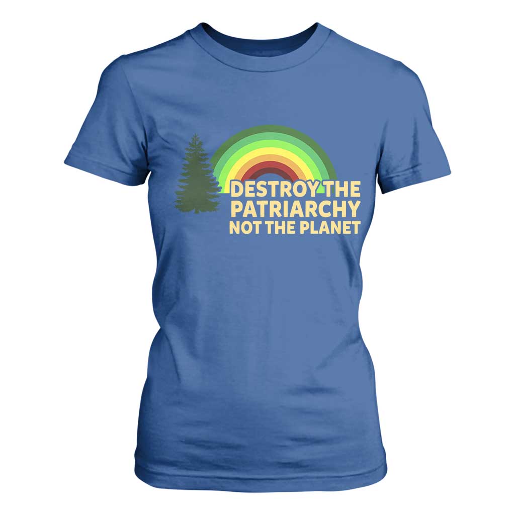 Feminist T Shirt For Women Destroy The Patriarchy Not The Planet Feminism TS02 Royal Blue Print Your Wear
