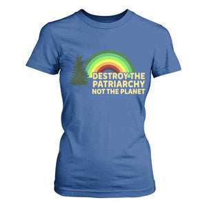 Feminist T Shirt For Women Destroy The Patriarchy Not The Planet Feminism TS02 Royal Blue Print Your Wear