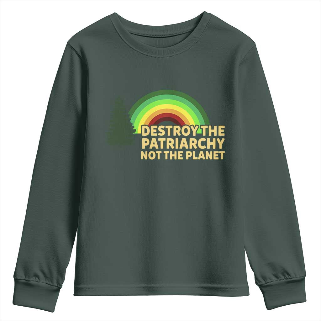 Feminist Youth Sweatshirt Destroy The Patriarchy Not The Planet Feminism TS02 Dark Forest Green Print Your Wear