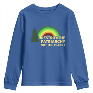 Feminist Youth Sweatshirt Destroy The Patriarchy Not The Planet Feminism TS02 Royal Blue Print Your Wear
