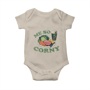 Funny Me So Corny Baby Onesie Corned Beef And Cabbage Beer St Patrick's Day Drinking TS02 Sand Print Your Wear
