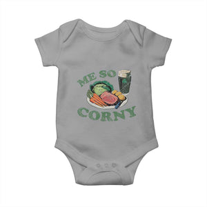 Funny Me So Corny Baby Onesie Corned Beef And Cabbage Beer St Patrick's Day Drinking TS02 Sport Gray Print Your Wear