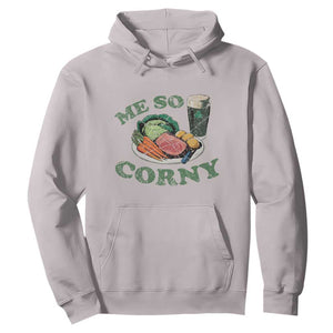 Funny Me So Corny Hoodie Corned Beef And Cabbage Beer St Patrick's Day Drinking TS02 Ice Gray Print Your Wear