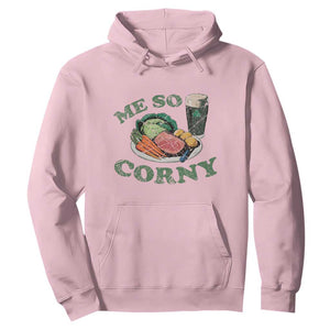 Funny Me So Corny Hoodie Corned Beef And Cabbage Beer St Patrick's Day Drinking TS02 Light Pink Print Your Wear