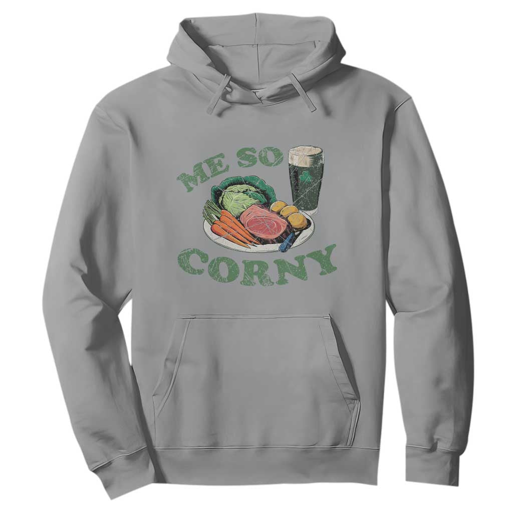 Funny Me So Corny Hoodie Corned Beef And Cabbage Beer St Patrick's Day Drinking TS02 Sport Gray Print Your Wear