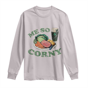 Funny Me So Corny Long Sleeve Shirt Corned Beef And Cabbage Beer St Patrick's Day Drinking TS02 Ice Gray Print Your Wear