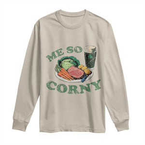 Funny Me So Corny Long Sleeve Shirt Corned Beef And Cabbage Beer St Patrick's Day Drinking TS02 Sand Print Your Wear