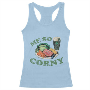 Funny Me So Corny Racerback Tank Top Corned Beef And Cabbage Beer St Patrick's Day Drinking TS02 Light Blue Print Your Wear