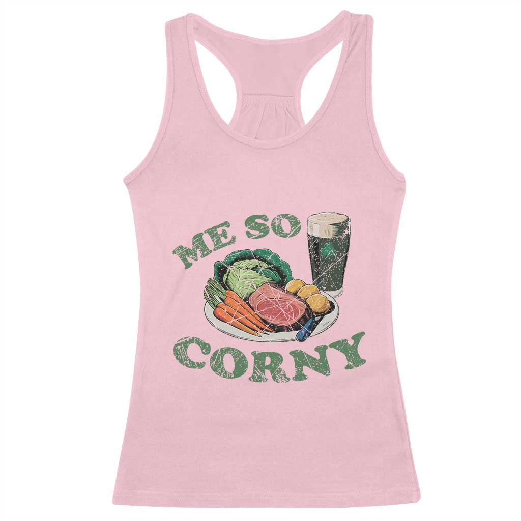 Funny Me So Corny Racerback Tank Top Corned Beef And Cabbage Beer St Patrick's Day Drinking TS02 Light Pink Print Your Wear