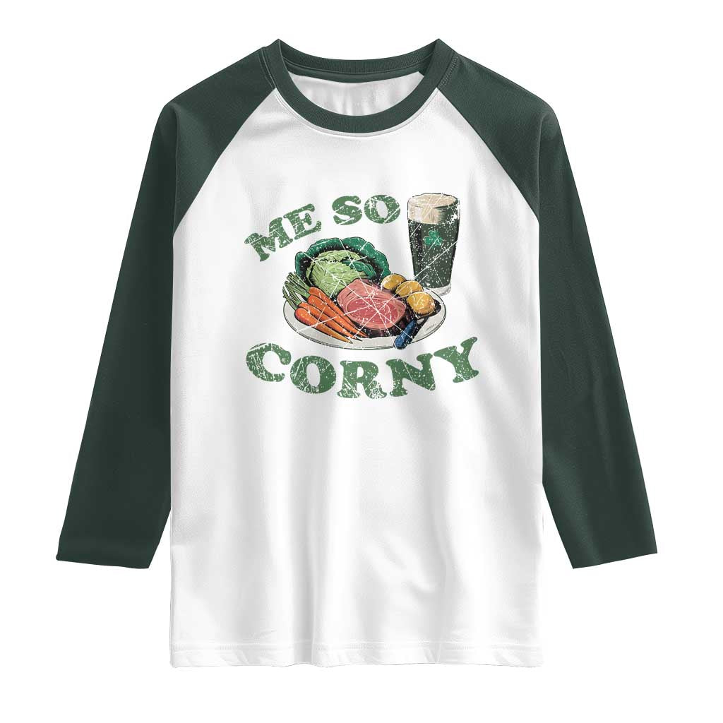 Funny Me So Corny Raglan Shirt Corned Beef And Cabbage Beer St Patrick's Day Drinking TS02 White Dark Forest Green Print Your Wear