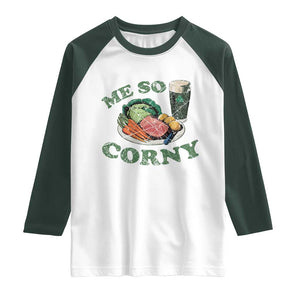 Funny Me So Corny Raglan Shirt Corned Beef And Cabbage Beer St Patrick's Day Drinking TS02 White Dark Forest Green Print Your Wear