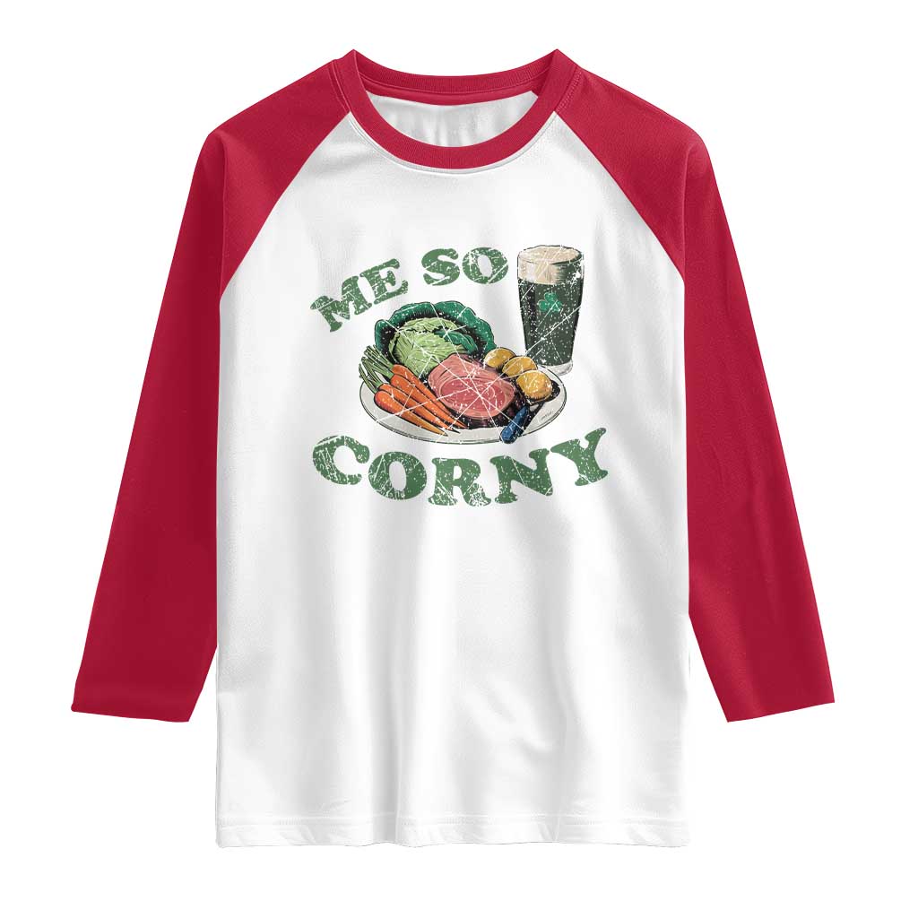 Funny Me So Corny Raglan Shirt Corned Beef And Cabbage Beer St Patrick's Day Drinking TS02 White Red Print Your Wear