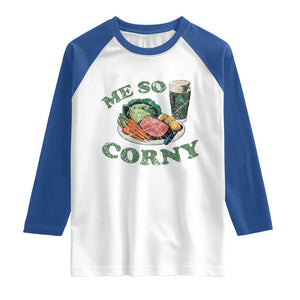Funny Me So Corny Raglan Shirt Corned Beef And Cabbage Beer St Patrick's Day Drinking TS02 White Royal Print Your Wear