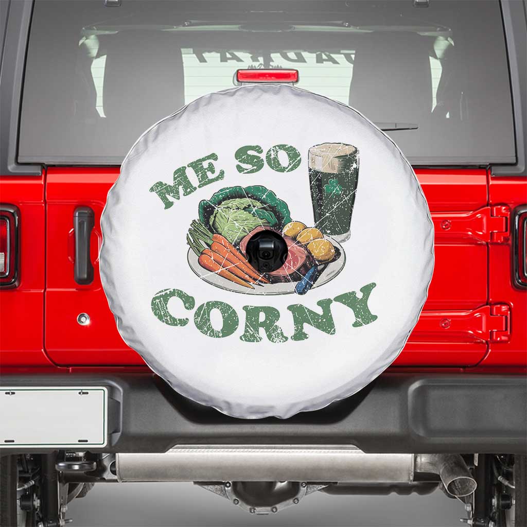 Funny Me So Corny Spare Tire Cover Corned Beef And Cabbage Beer St Patrick's Day Drinking TS02 White Print Your Wear