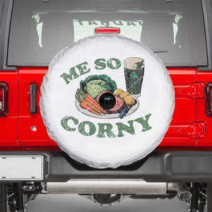 Funny Me So Corny Spare Tire Cover Corned Beef And Cabbage Beer St Patrick's Day Drinking TS02 White Print Your Wear