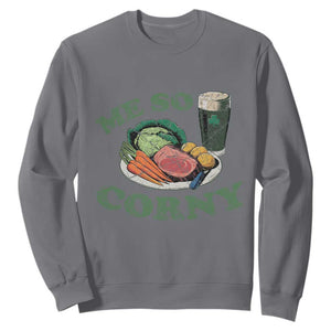 Funny Me So Corny Sweatshirt Corned Beef And Cabbage Beer St Patrick's Day Drinking TS02 Charcoal Print Your Wear