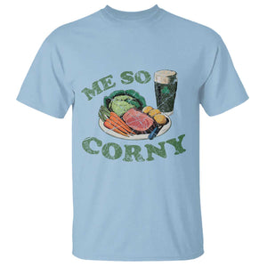 Funny Me So Corny T Shirt Corned Beef And Cabbage Beer St Patrick's Day Drinking TS02 Light Blue Print Your Wear