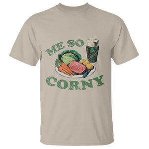 Funny Me So Corny T Shirt Corned Beef And Cabbage Beer St Patrick's Day Drinking TS02 Sand Print Your Wear