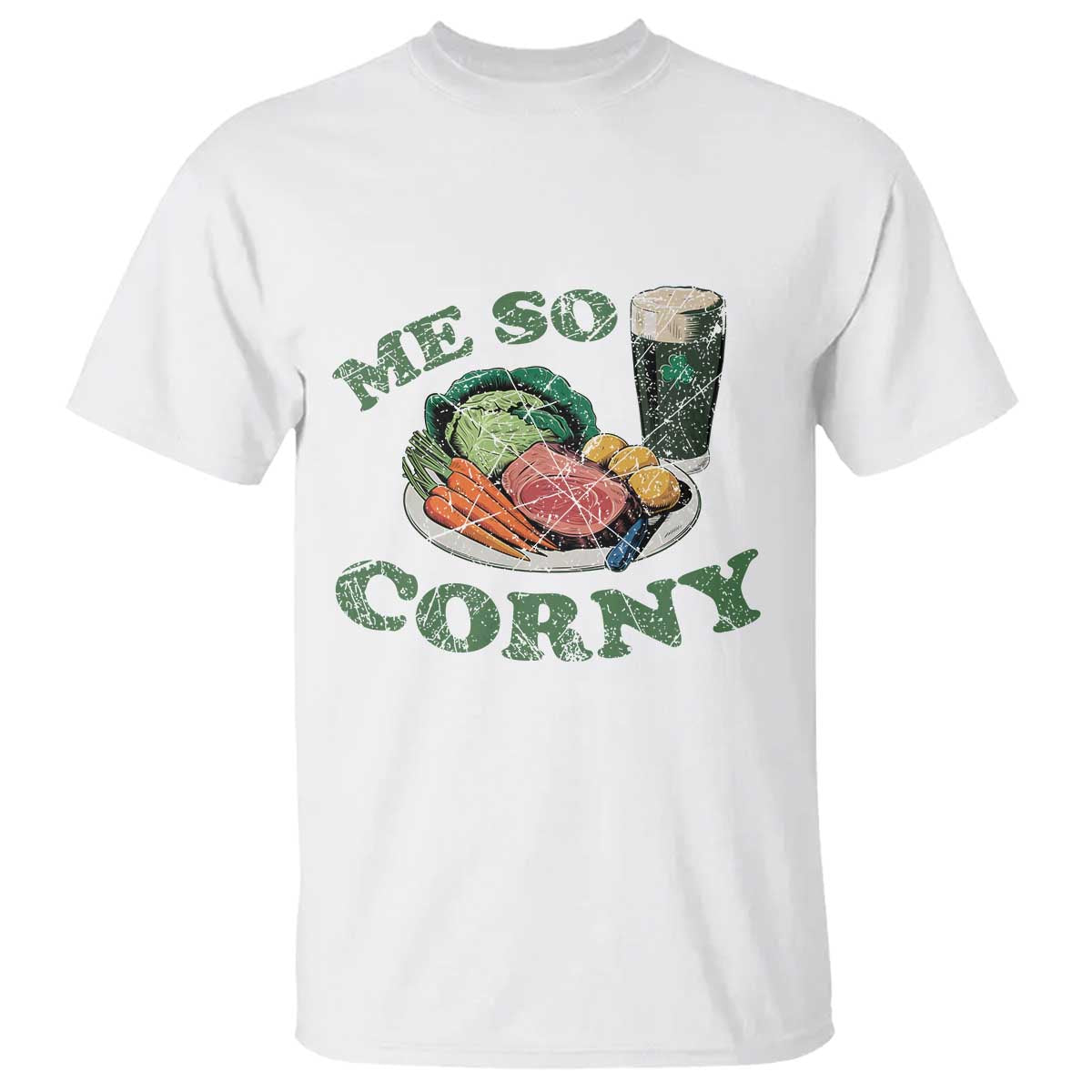 Funny Me So Corny T Shirt Corned Beef And Cabbage Beer St Patrick's Day Drinking TS02 White Print Your Wear