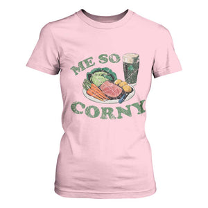 Funny Me So Corny T Shirt For Women Corned Beef And Cabbage Beer St Patrick's Day Drinking TS02 Light Pink Print Your Wear
