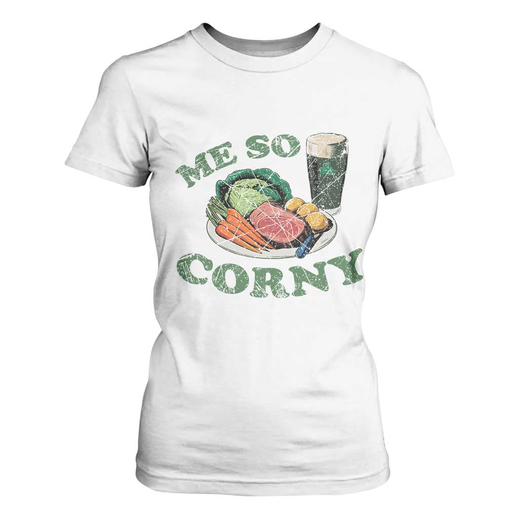 Funny Me So Corny T Shirt For Women Corned Beef And Cabbage Beer St Patrick's Day Drinking TS02 White Print Your Wear