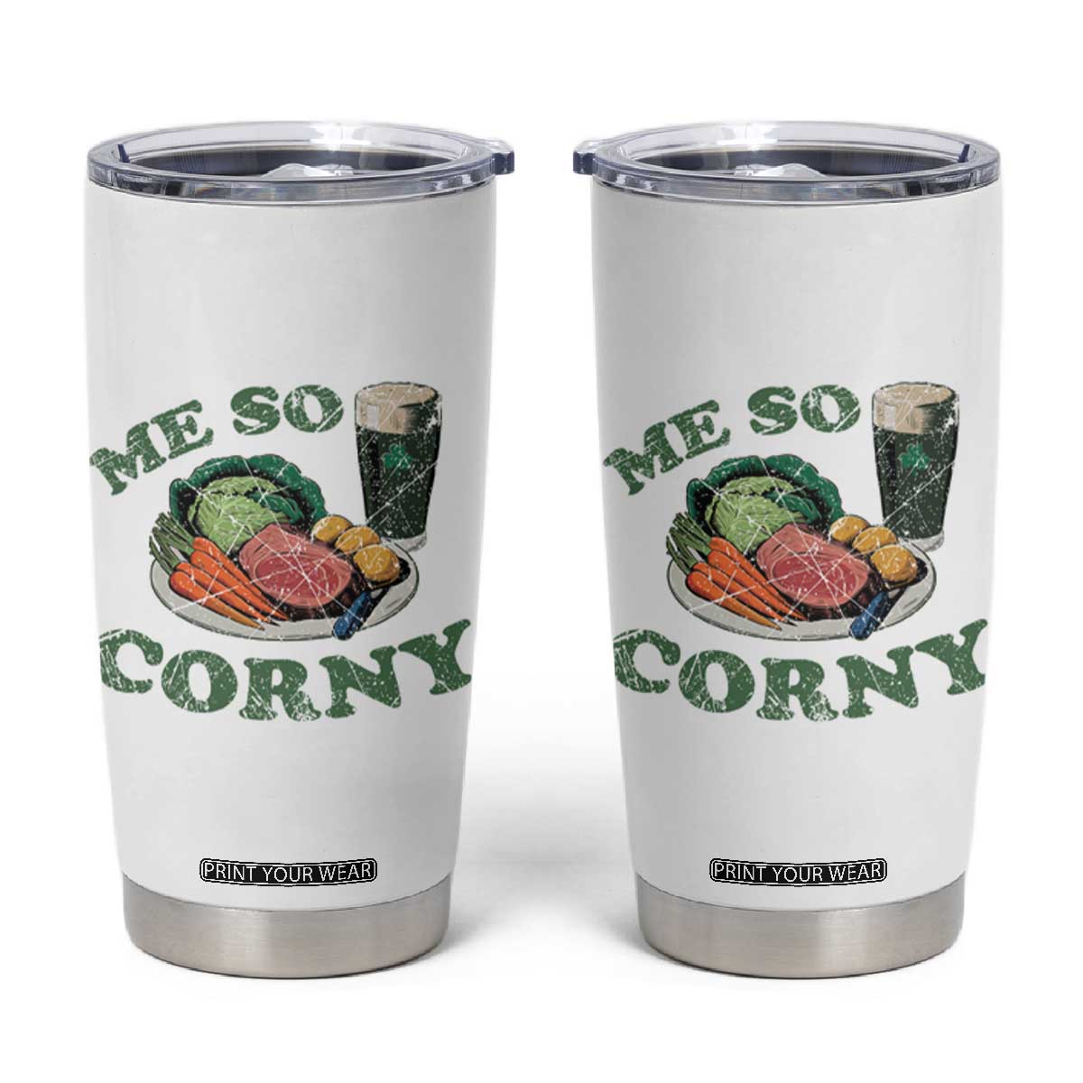Funny Me So Corny Tumbler Cup Corned Beef And Cabbage Beer St Patrick's Day Drinking TS02 White Print Your Wear
