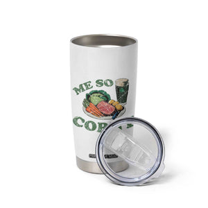 Funny Me So Corny Tumbler Cup Corned Beef And Cabbage Beer St Patrick's Day Drinking TS02 Print Your Wear